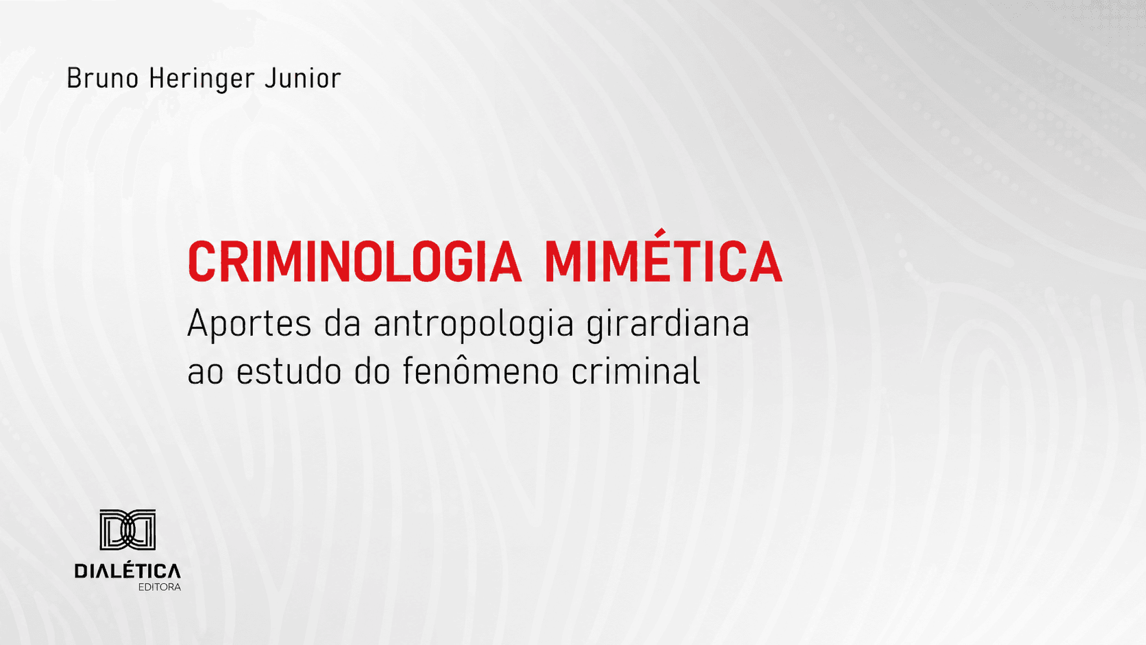 Criminologia Mimética: Aportes da antropologia girardiana ao estudo do fenômeno criminal