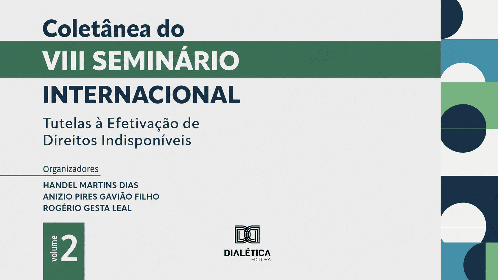 Coletânea do VIII Seminário Internacional Tutelas à Efetivação de Direitos Indisponíveis – Volume 2