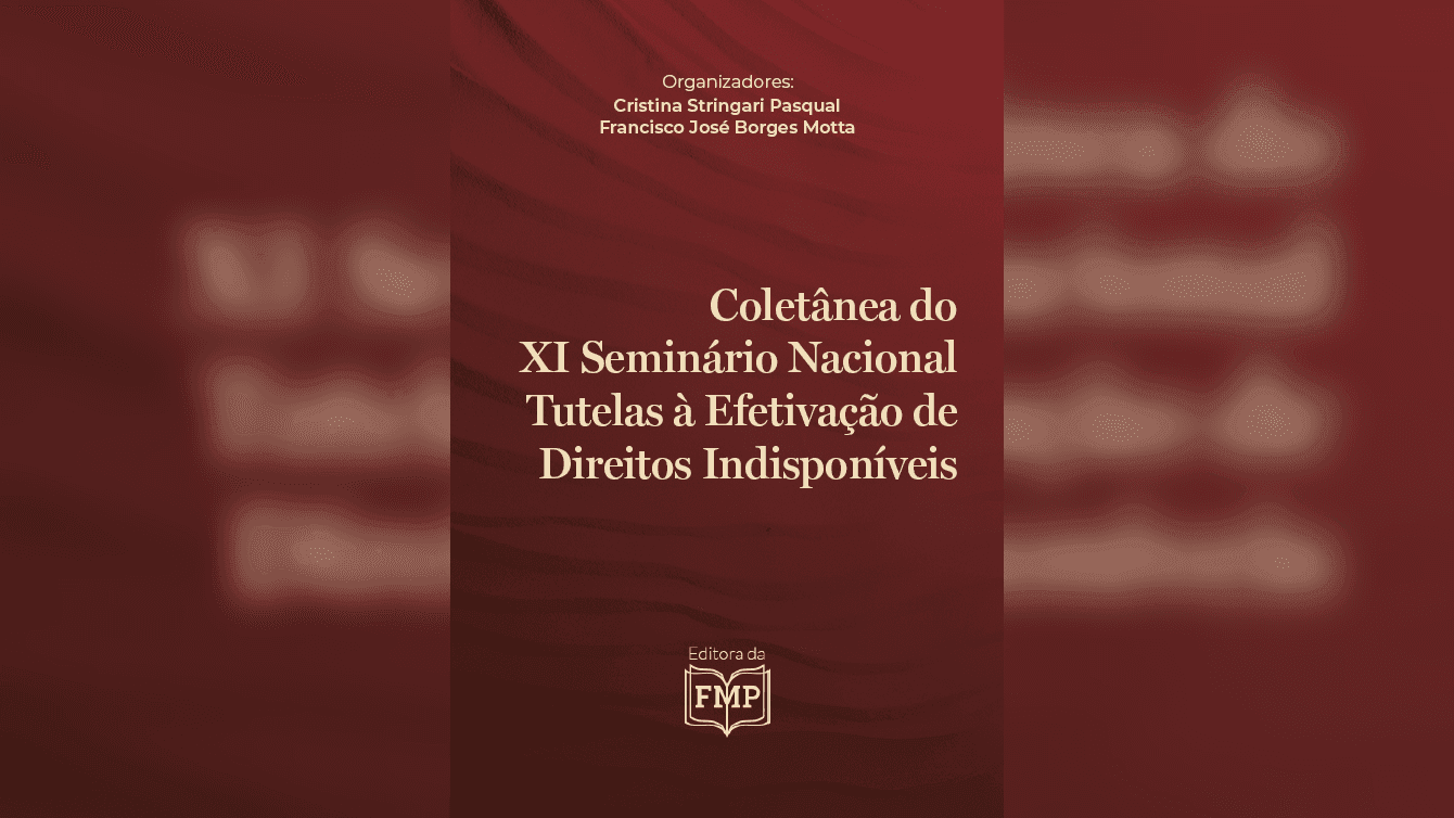 Coletânea do XI Seminário Nacional Tutelas à Efetivação de Direitos Indisponíveis